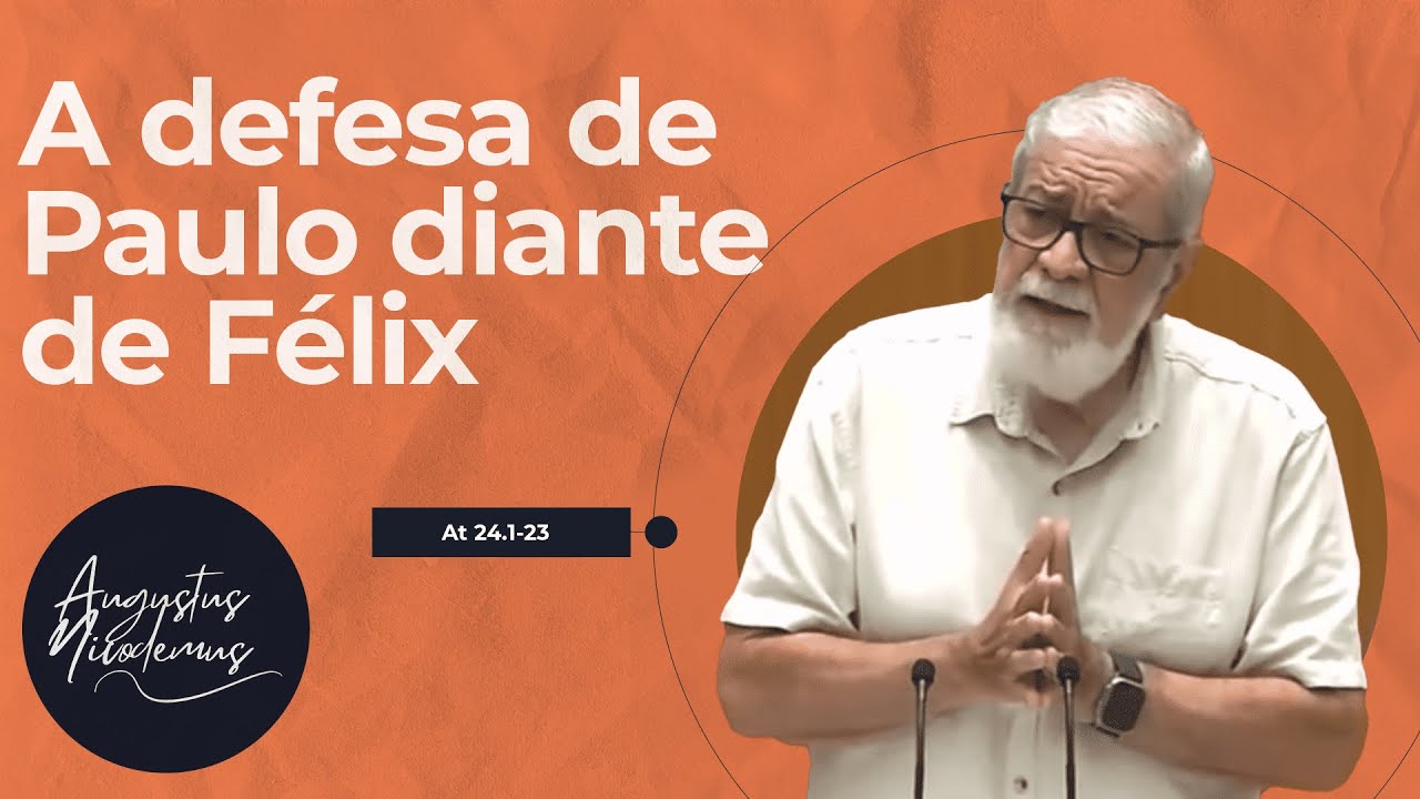 57. A defesa de Paulo diante de Félix (At 24.1-23)