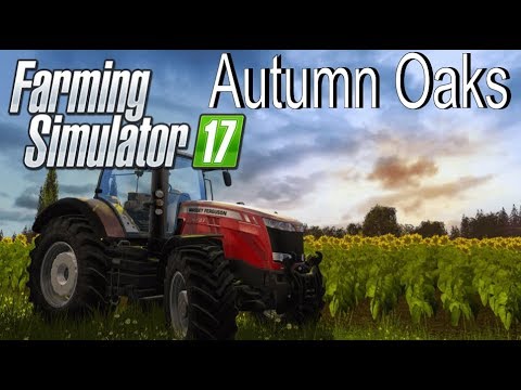Farming Simulator 17|Autumn Oaks|Starting The Farming