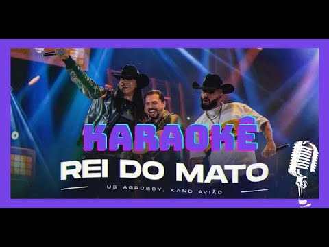 Karaokê - Us Agroboy e Xand Avião - Rei Do Mato #karaokesongs #musicaboa #cantajunto #usagroboy