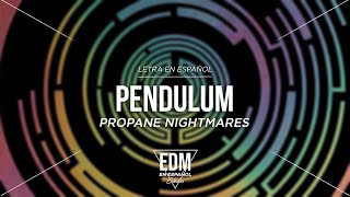 [Lyrics] Pendulum - Propane Nightmares // LETRA EN ESPAÑOL