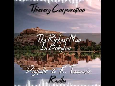 Thievery Corporation - The Richest man in babylon (Digitalic & K.Tsaousis Revibe)