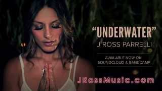 J Ross Parrelli - Underwater (Official Music Video)