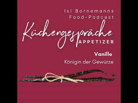 Vanille – die Königin der Gewürze