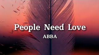 ABBA - People Need Love (Lyrics)