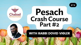 Pesach Crash Course - Part II