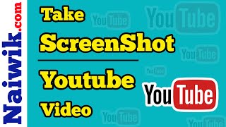 How to take screenshot of a Youtube video on PC