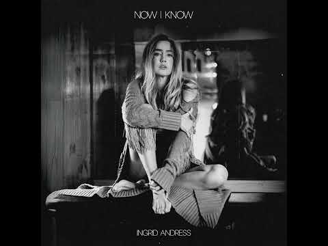 Ingrid Andress - Now I Know (Audio)