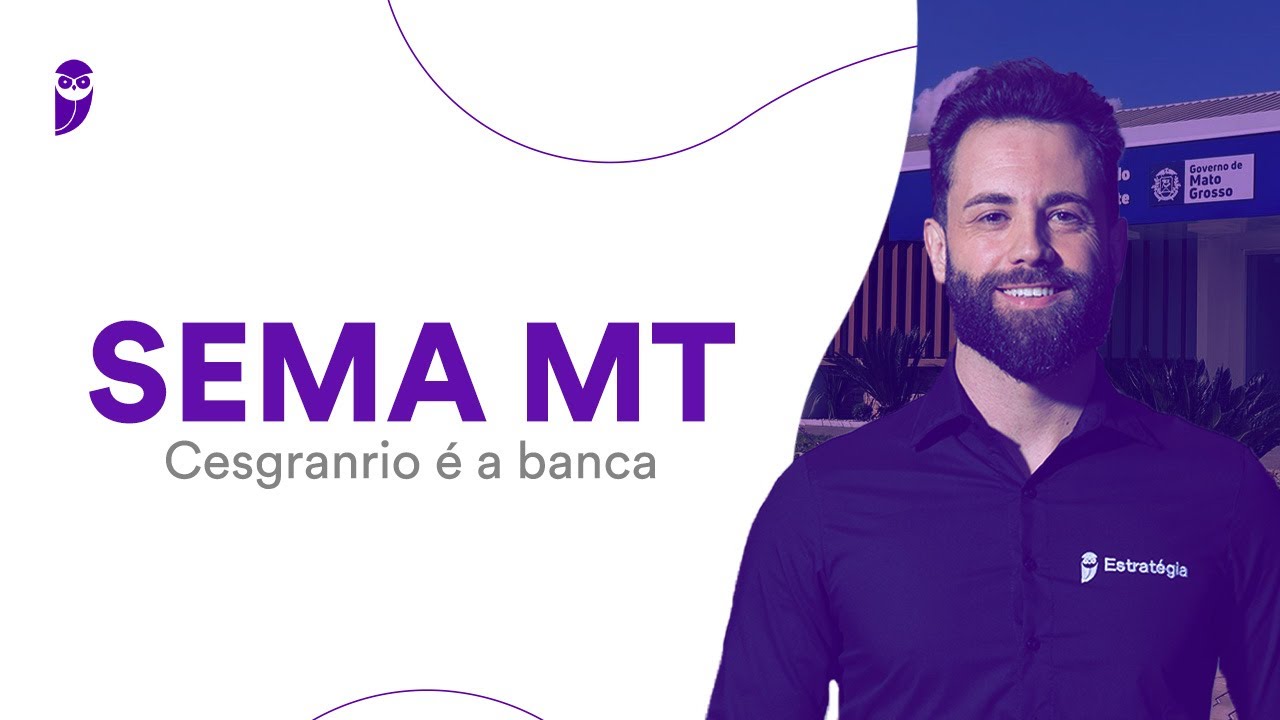 Concurso SEMA MT: Cesgranrio é a banca