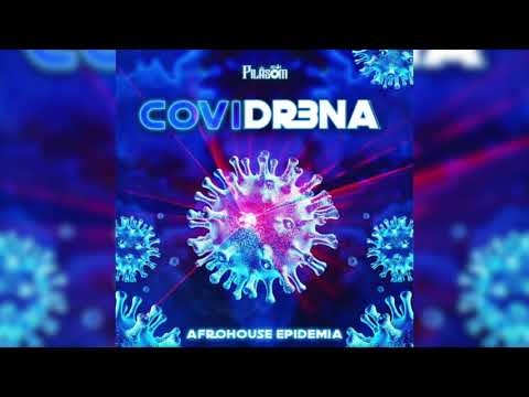 Dj PilaSom | CoviDrena 3 - AfroHouse Epidemia (2020)