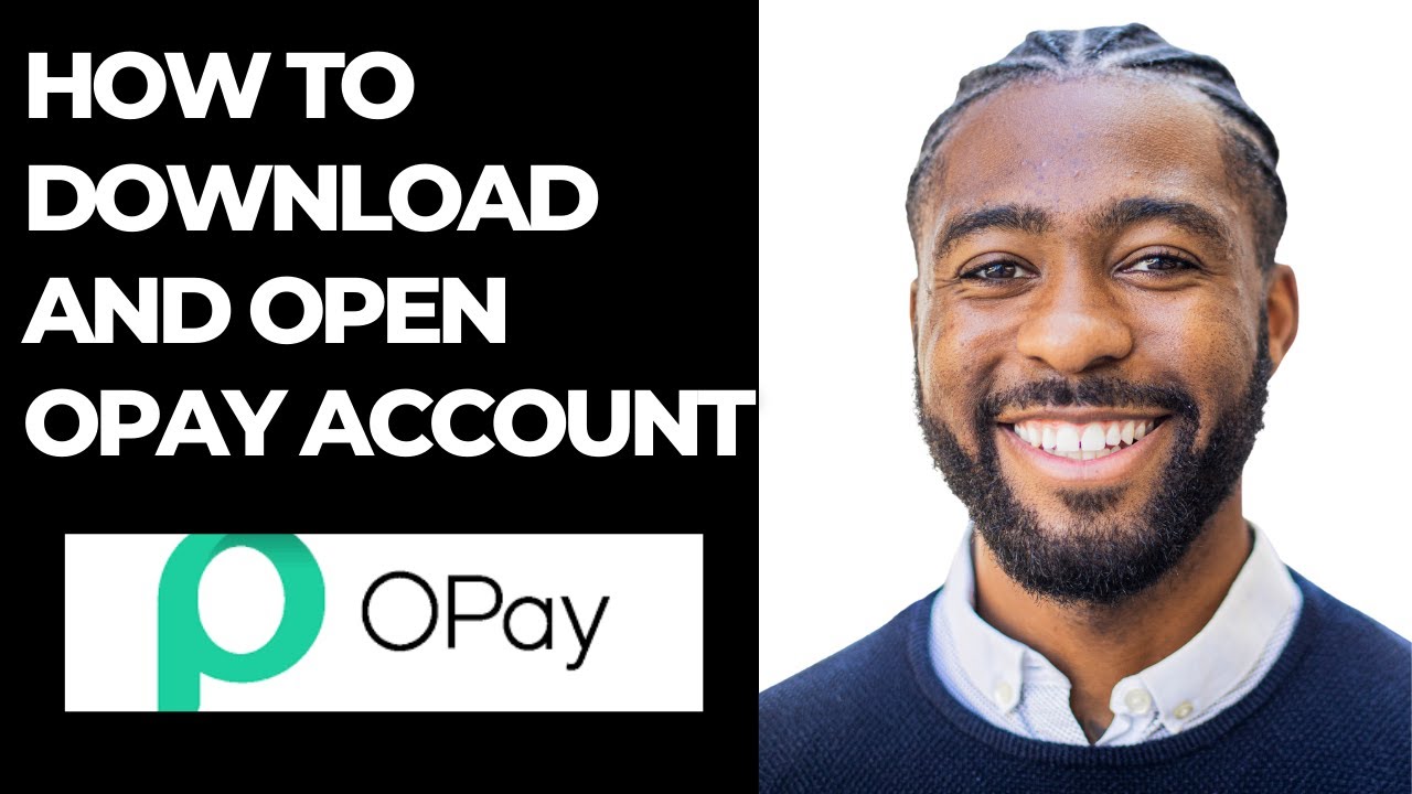 HOW TO DOWNLOAD AND OPEN OPAY ACCOUNT ON ANDROID