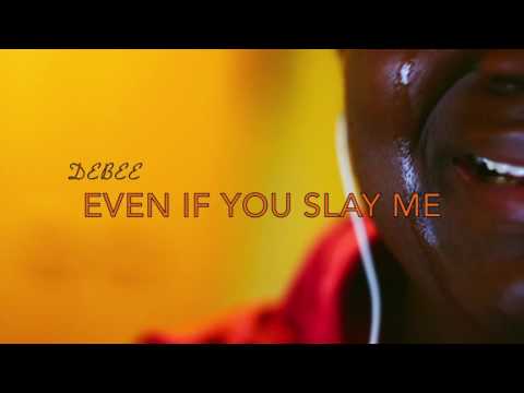 Even if you slay me - by Deborah Paul Enenche