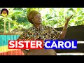 SISTER CAROL Shares Her STORY