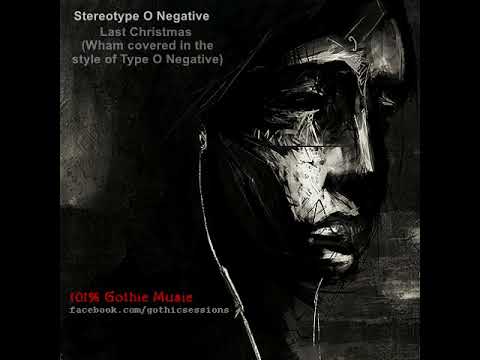 Stereotype O Negative - Last Christmas Wham covered in the style of Type O Negative