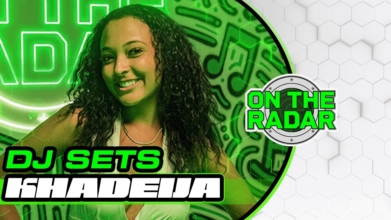 Khadeija | On The Radar DJ Set