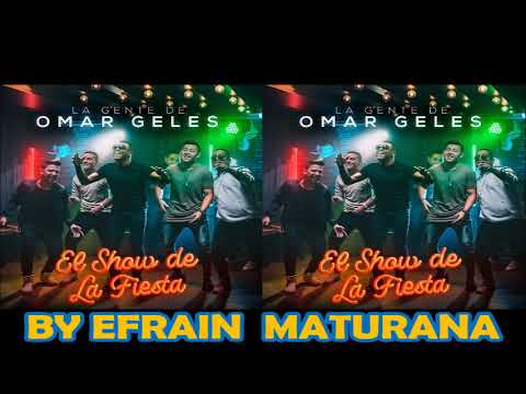 EL SHOW DE LA FIESTA - LA GENTE DE OMAR GELES