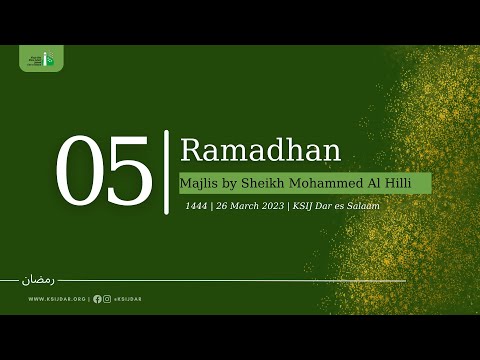 Majlis by Sheikh Mohammed Al Hilli: 26 March 2023 | 05 Ramadhan 1444