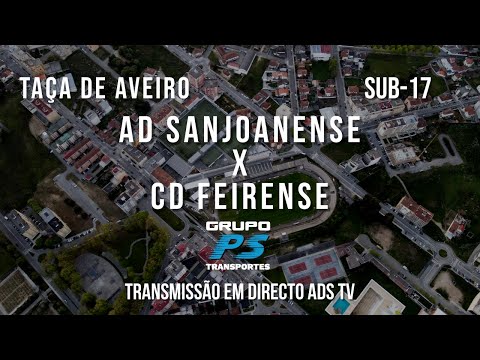 🔴 Directo 🏆 Sub-17 ⚽ AD Sanjoanense x CD Feirense - Taça de Aveiro