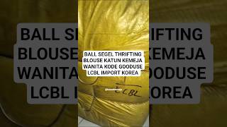 Download lagu BALL SEGEL THRIFTING BLOUSE KATUN KEMEJA LENGAN PANJANG WANITA GOODUSE LCBL IMPORT KOREA #thrifting mp3