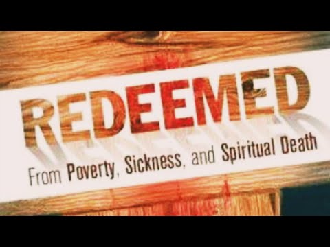 Christ redeemed us from Poverty  Sickness and Spiritual Death
