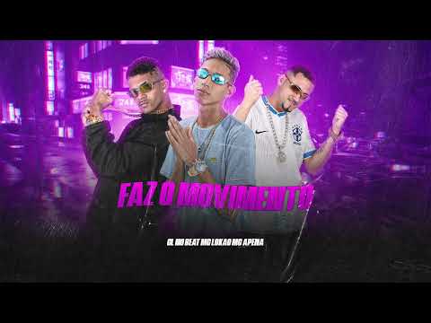 FAZ O MOVIMENTO - CL NO BEAT, MC LOKAO, MC APENA