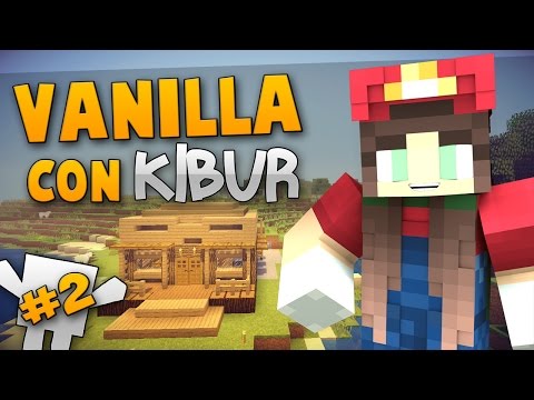 Vanilla con Kibur #2 - FANTASTICA CASA!