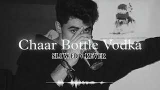Download lagu CHAAR BOTAL VODKA|| SLOWED REVER] [ YO YO HONEY SINGH ) mp3