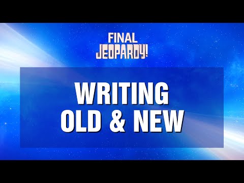 Final Jeopardy!: WRITING OLD & NEW | JEOPARDY!