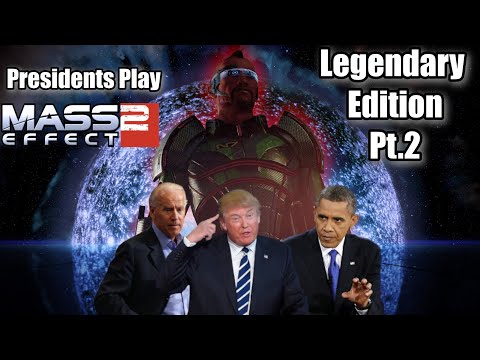 Presidents Play Mass Effect 2 Legendary Edition Part 2