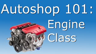 Engine Class - Autoshop 101