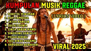 Download lagu Kumpulan Musik Reggae Viral 2025 | Dengan Lirik mp3