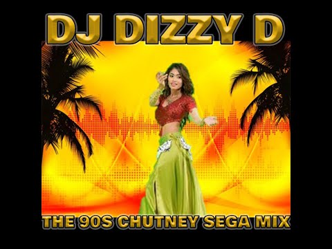 THE 90s MEGA SEGA CHUTNEY MIX 2024   DJ DIZZY D