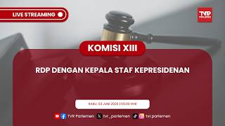 KOMISI XIII DPR RI RDP DENGAN KEPALA STAF KEPRESIDENAN