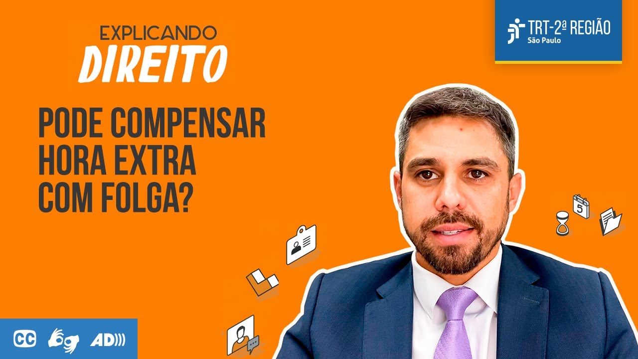 Pode compensar hora extra com folga? | Explicando Direito