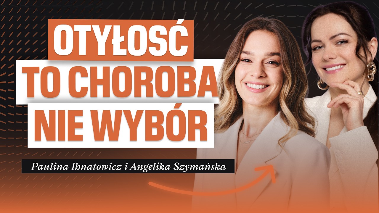 Dlaczego jesteśmy coraz grubsi? Brutalna prawda o otyłości | Paulina Ihnatowicz, Angelika Szymańska