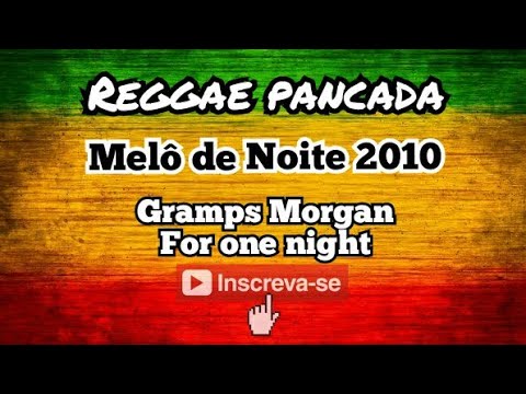 REGGAE: Gramps Morgan - For one night (Melo de Noite 2010)