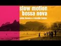 Slow Motion Bossa Nova - Celso Fonseca e Ronaldo Bastos (video-lyrics / vídeo-letra)