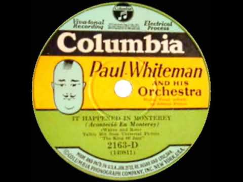 1930 HITS ARCHIVE: It Happened In Monterey - Paul Whiteman (Jack Fulton, vocal)