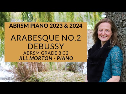 Arabesque No. 2 - Debussy ABRSM Grade 8 C2 2023 2024 Jill Morton - Piano