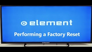 Factory Reset an Element Smart TV - How to perform it ?