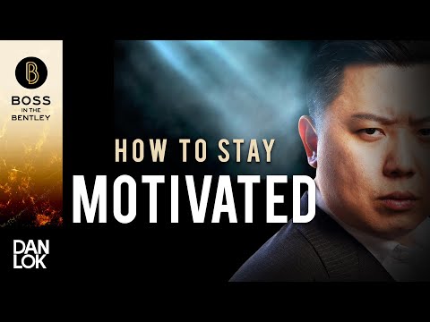 How To Stay Motivated In Business And In Life