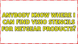 Anybody know where I can find Visio stencils for Netgear products (2 Solutions!!)