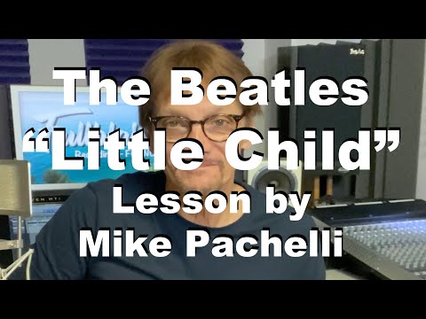 The Beatles - Little Child LESSON by Mike Pachelli