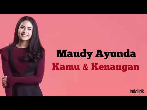 Kamu & Kenangan - Maudy Ayunda (OST Habibie Ainun 3) ~ Lirik Lagu Indonesia