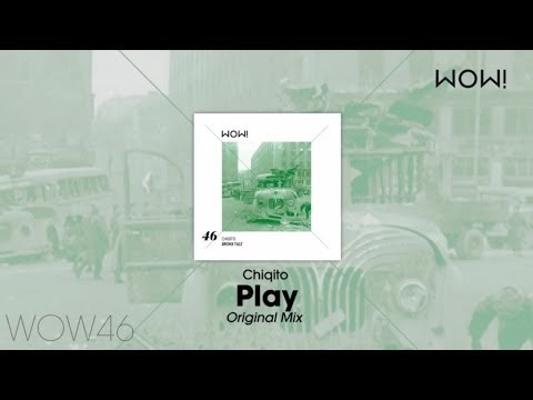 Chiqito - Play (Original Mix)