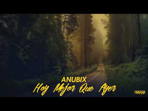 Anubix X RastaMan - ''Hoy Mejor Que Ayer" (Audio Oficial) @CarlitosPromo