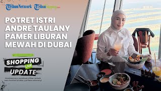 Gaya Hedon Disorot, Intip Potret Erin Istri Andre Taulany Pamer Liburan Mewah di Dubai Bareng Anak