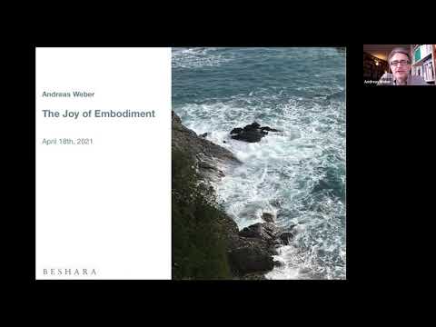 The Joy of Embodiment: a presentation by Andreas Weber. Introduced by David Hornsby.