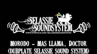 Morodo - Mas llama, Doctor (Dubplate para Selassie SoundSystem)