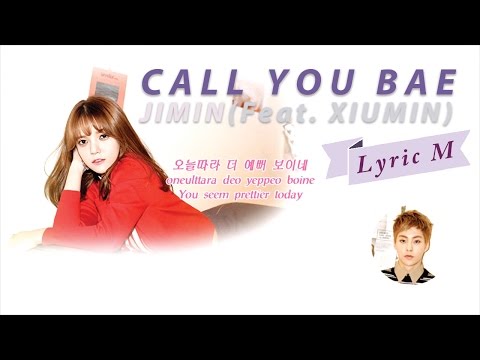 [Lyric M] JIMIN(AOA) Feat. XIUMIN(EXO)- CALL YOU BAE, 지민 Feat.시우민-야 하고 싶어