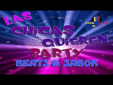 Las Chicas Quieren Party (Beats & Sabor) - Eryck Remix